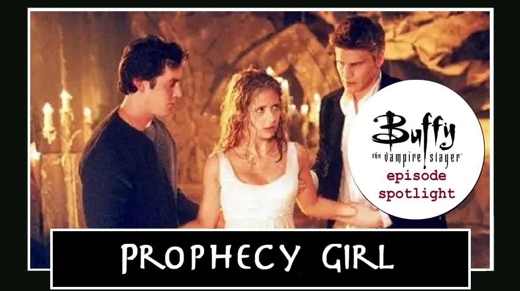 Spotlight: Prophecy Girl