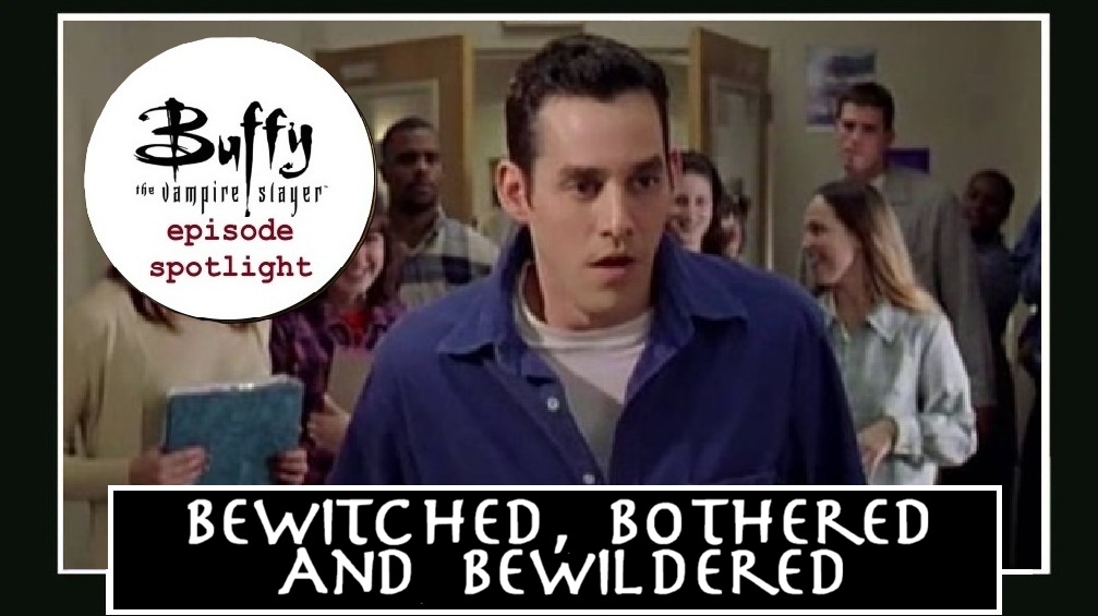Spotlight: Bewitched, Bothered and Bewildered