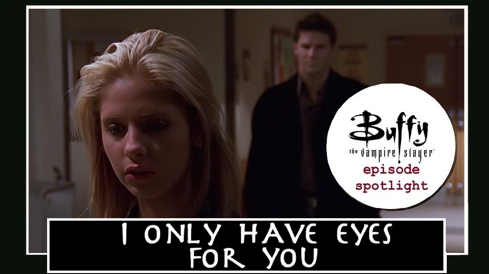 Spotlight: I Only Have Eyes for You
